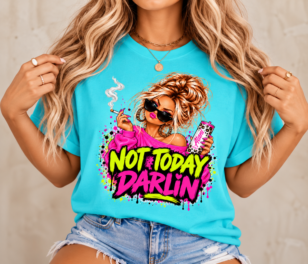 Not Today Darlin' T-Shirt
