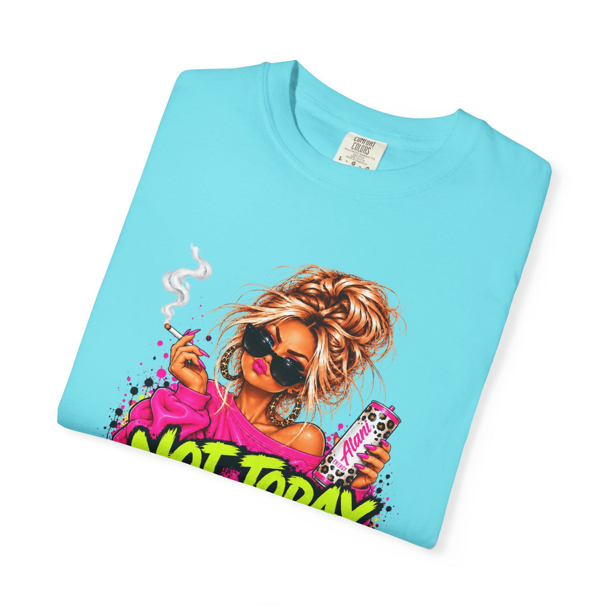 Not Today Darlin' T-Shirt
